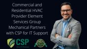 Commercial and Residential HVAC Provider Element Services Group Mechanical Partners with CSP for IT Support