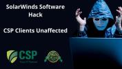 SolarWinds Software Hack <br />CSP Clients Unaffected