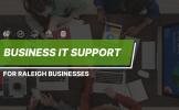 Business IT Support for Raleigh Businesses